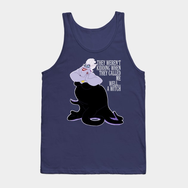 They Weren't Kidding When They Called Me A Witch Tank Top by Whitelaw Comics